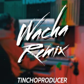 Wachax (Remix) by Tinchoproducer