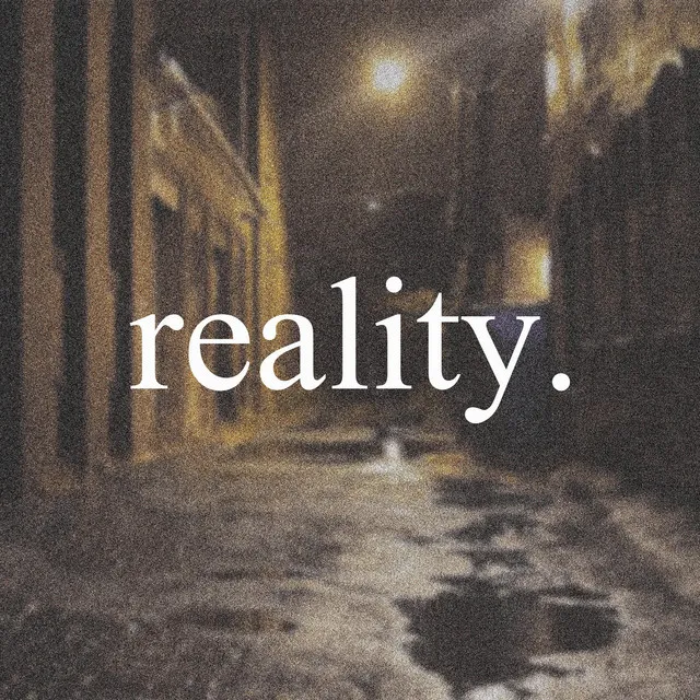 Reality.