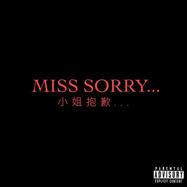 Miss Sorry...