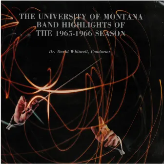 University of Montana Band, David Whitwell: Highlights of the 1965–66 Season by David Whitwell