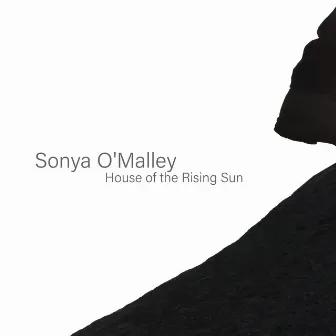 House of the Rising Sun by Sonya O'Malley