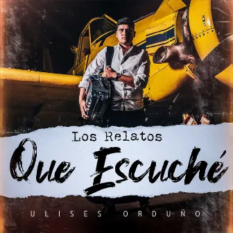 Los Relatos Que Escuché by Ulises Orduño