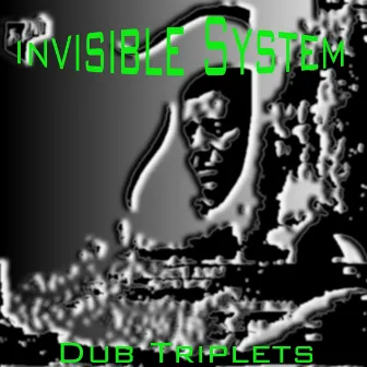 Dub Triplets by Invisible System