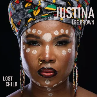 LOST CHILD by Justina Lee Brown