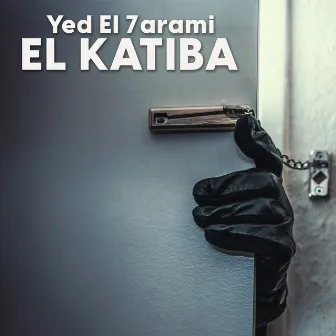 Yed El 7arami by El Katiba