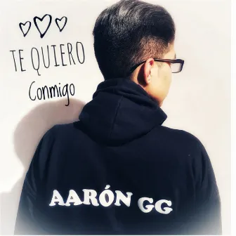 Te Quiero Conmigo by Aarón GG