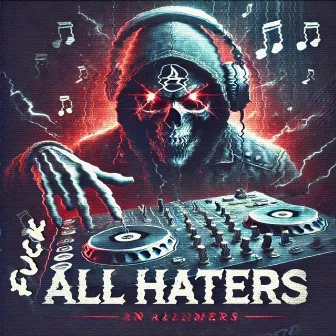 Fuck All Haters by Terrorgrinch