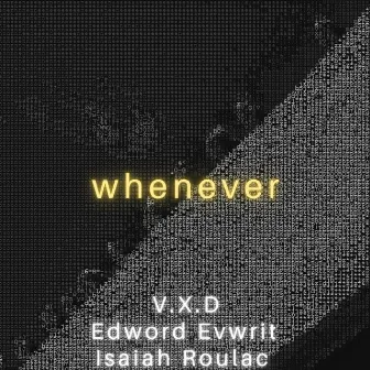 whenever by Isaiah Roulac