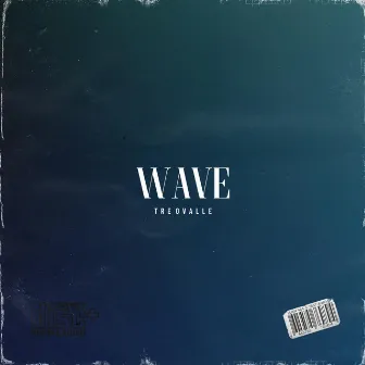 Wave by Tre Ovalle