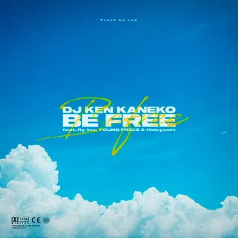 BE FREE by DJ KEN KANEKO