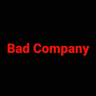 Bad Company by Sam Wiiise the Great