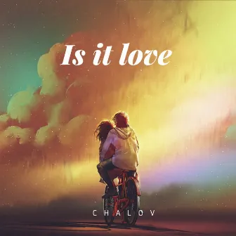 Is It Love by Chalov