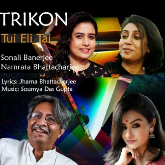 Tui Eli Tai - Trikon by Sonali Banerjee