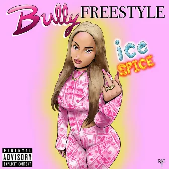 Bully Freestyle by Ice Spice