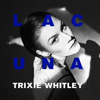 Lacuna by Trixie Whitley