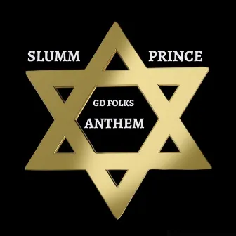 GD Folks Anthem by Slumm Prince