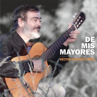 De Mis Mayores by Hector Agustin Flores