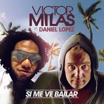 Si Me Ve Bailar by Victor Milas