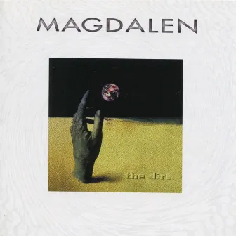 The Dirt by Magdalen