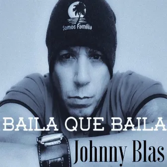 Baila Que Baila by Johnny Blas