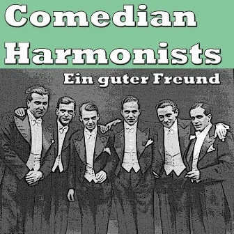 Ein guter Freund by Comedian Harmonists