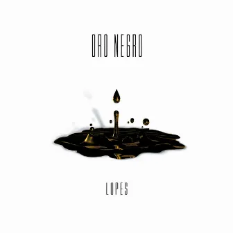 Oro Negro by Lopes