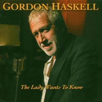 The Lady Want's To Know by Gordon Haskell