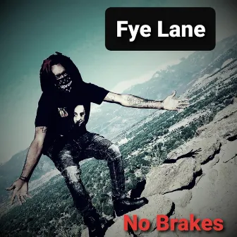 No Brakes by Fye Lane