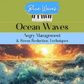 Ocean Waves: Angry Management & Stress Reduction Techniques by 