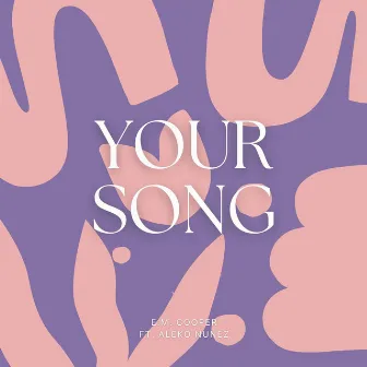 Your Song by E.M. Cooper