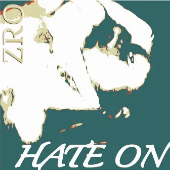 Hate On by Z:RO