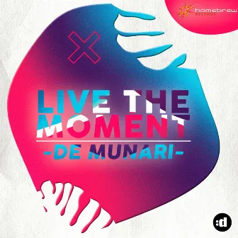 Live The Moment by De Munari