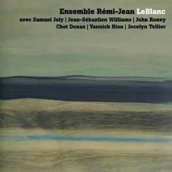 Ensemble Rémi-Jean LeBlanc by Rémi-Jean Leblanc