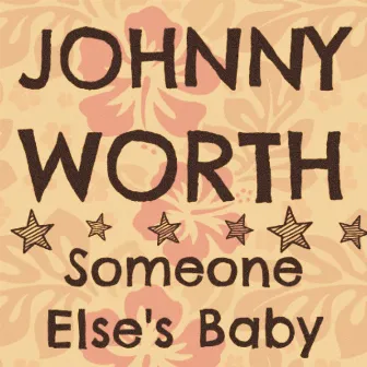 Someone Else's Baby by Johnny Worth