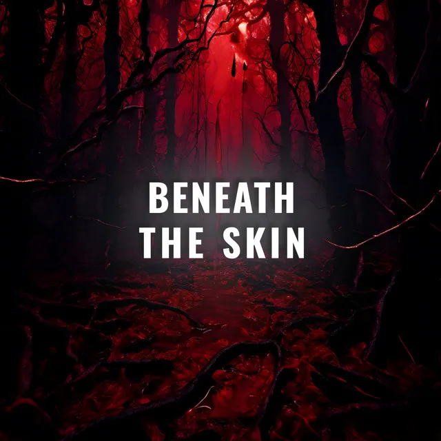 Beneath the Skin