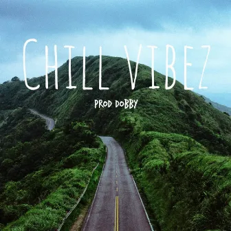 Chill Vibez by Dobby