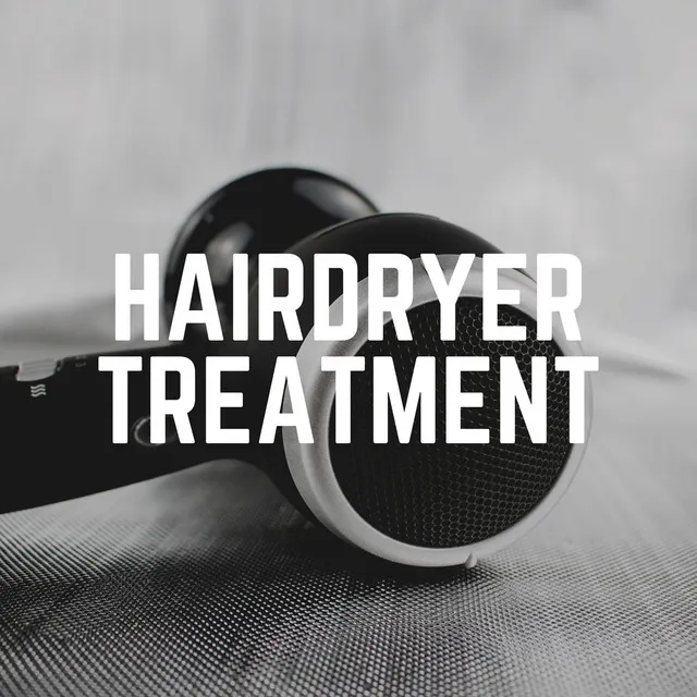 Hairdryer Treatment