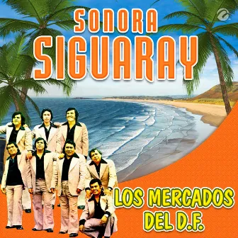 Los Mercados Del D.F. by Sonora Siguaray