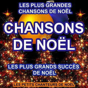 Les plus grandes chansons de Noël (Les plus grands succès de Noël) by Les Petits Chanteurs de Noël