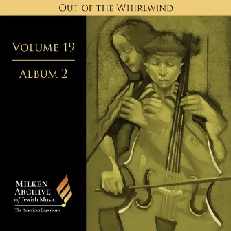 Milken Archive Digital Volume 19, Album 2 - Out of the Whirlwind: Musical Refections of the Holocaust by Nick Strimple