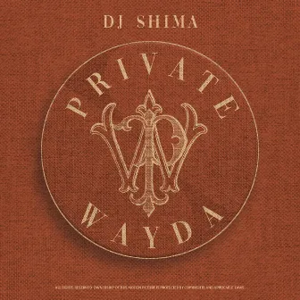 Private Wayda by Dj Shima