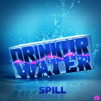 Spill by Drinkurwater