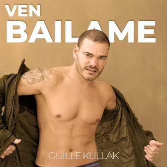 Ven Bailame by Guille Kullak