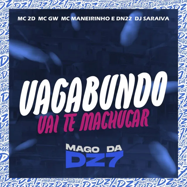 Vagabundo Vai Te Machucar (feat. MC Maneirinho & DN22)