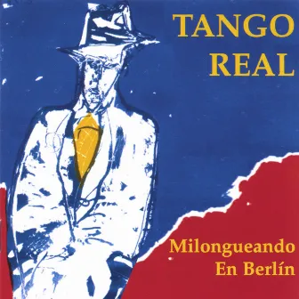 Milongueando En Berlín by Tango Real