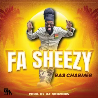 Fa Sheezy by Ras Charmer