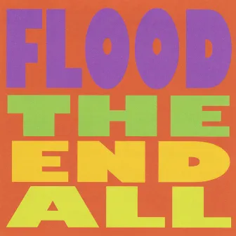 The End All by Flood