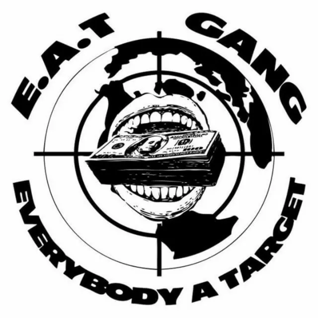 E.A.T. Gang: Everybody a Target