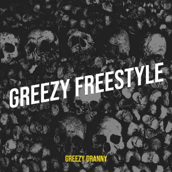 Greezy Freestyle by Greezy Granny