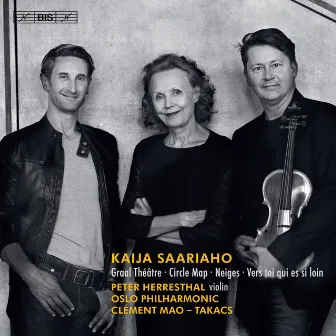 Kaija Saariaho: Circle Map, Graal théâtre, Vers toi qui es si loin & Neiges by Peter Herresthal